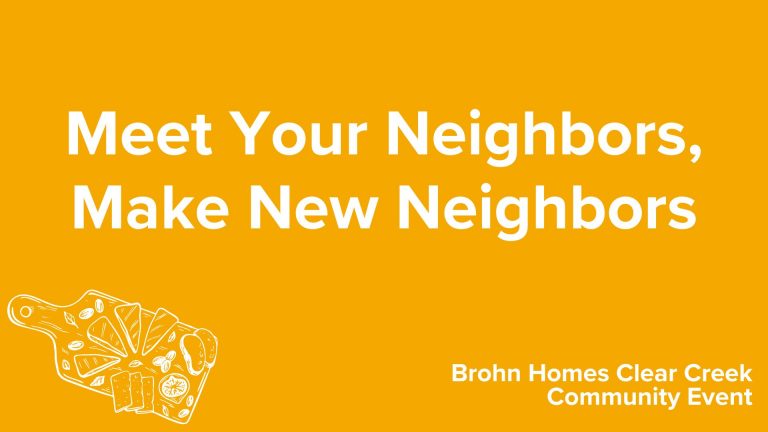 Title card with yellow background, white icon of charcuterie board in bottom left corner and white text "Meet Your Neighbors, Make New Neighbors. Brohn Homes Clear Creek Community Event"