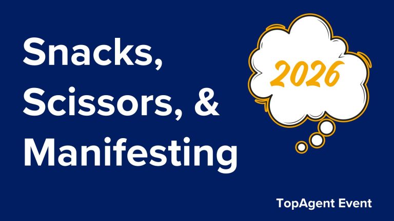 Blue title card with white text "Snacks, Scissors, and Manifesting. TopAgent Event" Image of thought bubble with yellow "2026" on right side