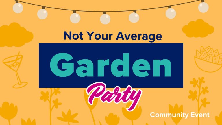 Title card with yellow background and mixed text "Not Your Average Garden Party. Community Event. Yellow background with images of flowers, string lights, and party supplies.