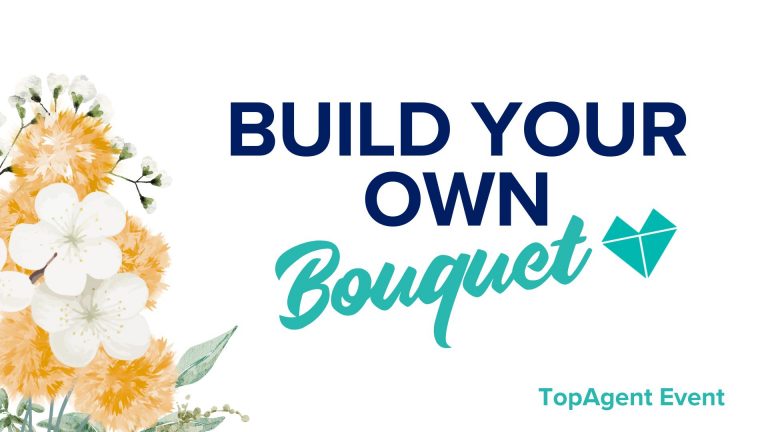 Title card with yellow and white flowers on the left and text "Build Your Own Bouquet. TopAgent Event"