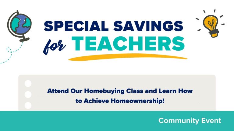 Event title card with icon of a glob and shining lightbulb. Text Special Savings for Teachers. Text over graphic of notebook paper Attend Our Homebuying Class and Learn How to Achieve Homeownership