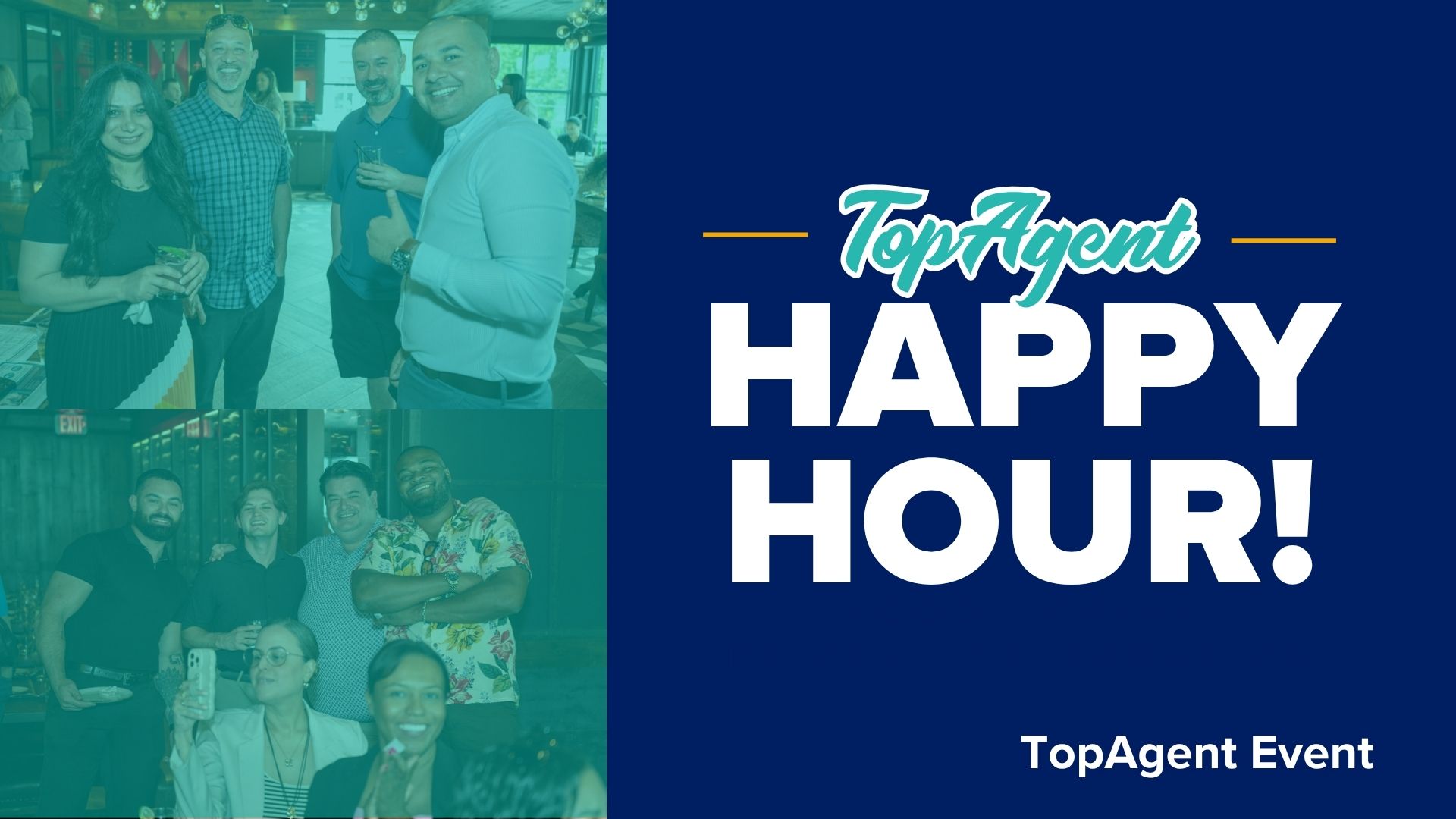 Title card with teal toned photos of people smiling on the left, dark blue on the right with text TopAgent Happy Hour! TopAgent Event