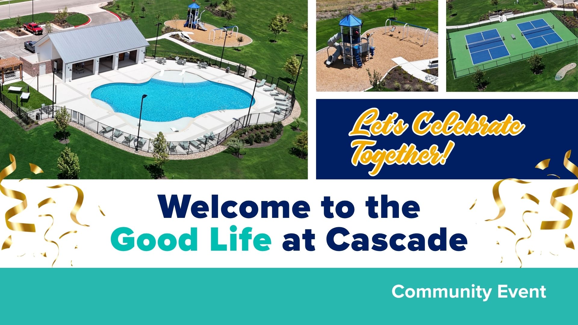 Aerial photos of community pool, playground, and sports courts. Let's Celebrate Together. Welcome to the Good Life at Cascade with gold ribbon falling on either side.