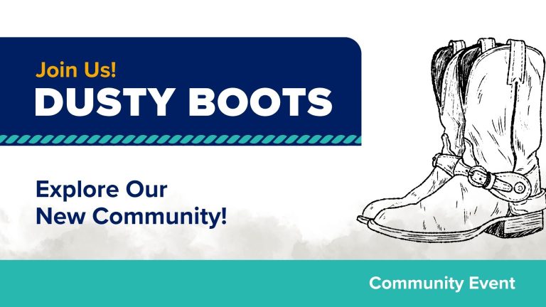 Event title card with blue box with teal rope graphic "Join Us! Dusty Boots! Teal rectangle on bottom "Community Event" Dust coloring on top of teal "Explore Our New Community" with outline graphic of cowboy boots
